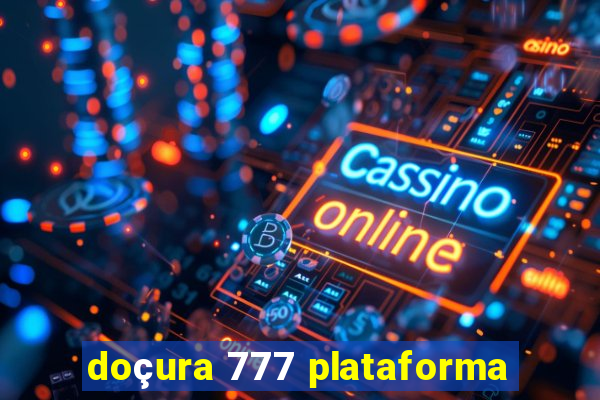 doçura 777 plataforma